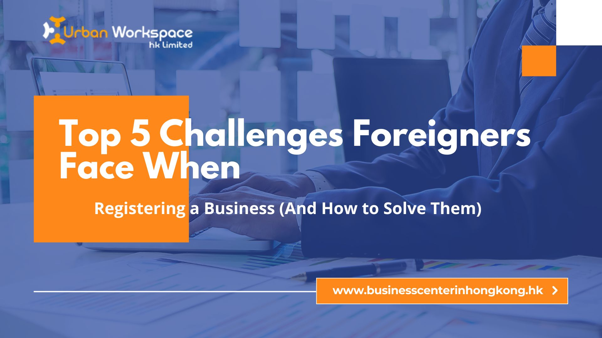Top 5 Challenges Foreigners Face When Registering a Business And How to Solve Them